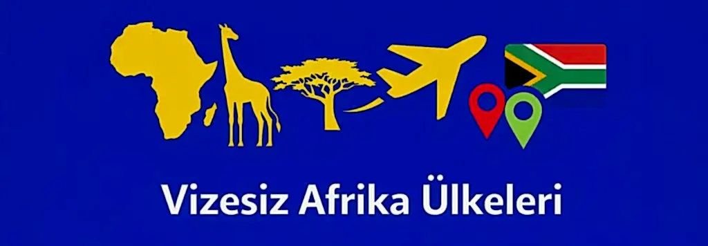 Türkiye'den Vizesiz Gidilebilecek Afrika Ülkeleri