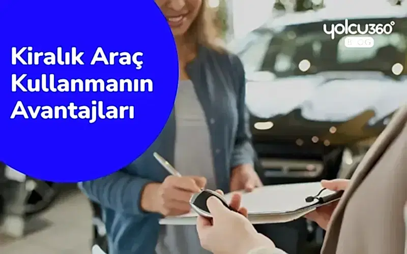 kiralık araç kullanmanın avantajları